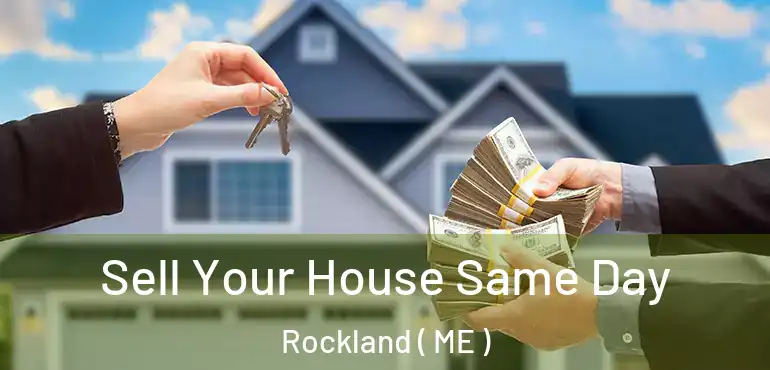  Sell Your House Same Day Rockland ( ME )