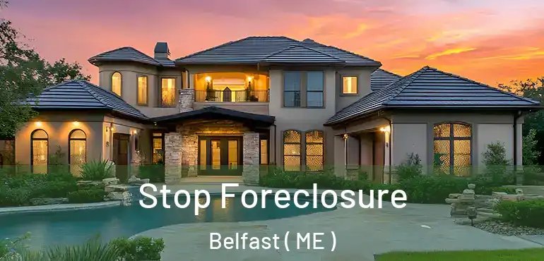 Stop Foreclosure Belfast ( ME )
