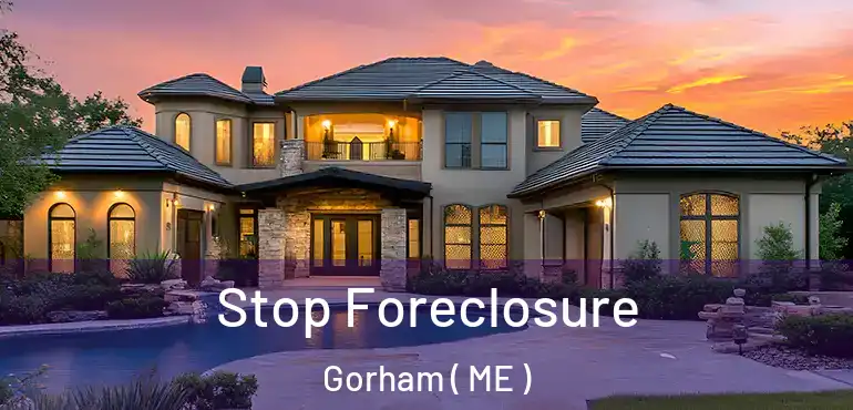  Stop Foreclosure Gorham ( ME )