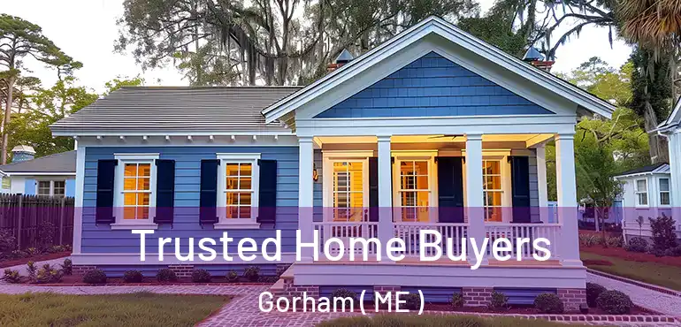  Trusted Home Buyers Gorham ( ME )