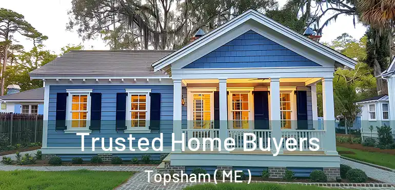  Trusted Home Buyers Topsham ( ME )