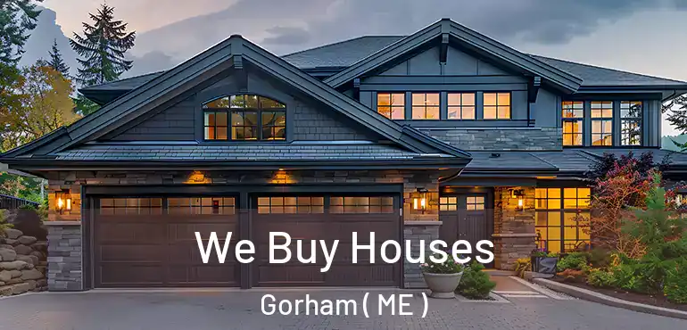  We Buy Houses Gorham ( ME )