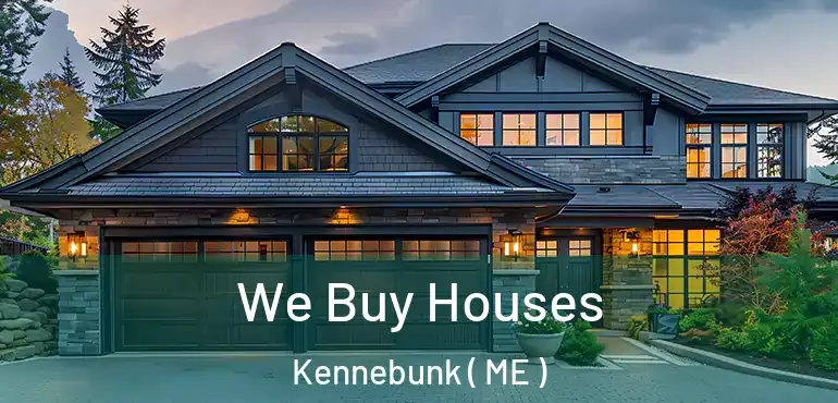  We Buy Houses Kennebunk ( ME )
