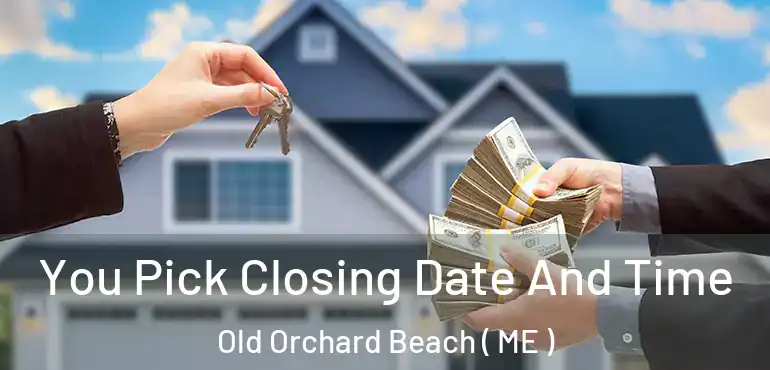  You Pick Closing Date And Time Old Orchard Beach ( ME )